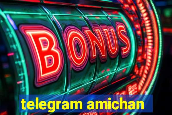 telegram amichan